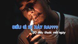 Điều gì sẽ xảy ra khi bạn hút 20 điếu thuốc mỗi ngày