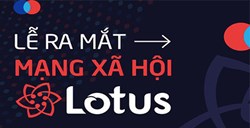 Trực tiếp lễ ra mắt mạng xã hội lotus, mạng xã hội do người Việt làm chủ 