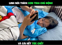 Chuyện hài của Linh: Thích mẫu người chủ động và cái kết
