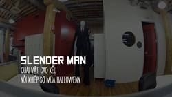 Slender Man - Màn troll ám ảnh con người