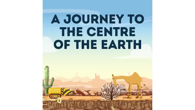 A JOURNEY TO THE CENTRE OF THE EARTH